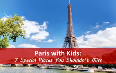Paris with Kids: 7 Special Places You Shouldn’t Miss